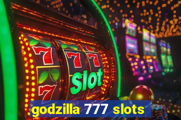 godzilla 777 slots
